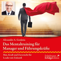 Das Mentaltraining für Manager und Führungskräfte von Gorjinia,  Alexander A.