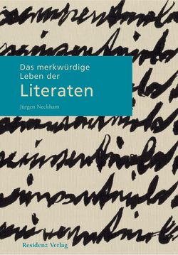 Das merkwürdige Leben der Literaten von Neckam,  Jürgen