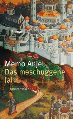 Das meschuggene Jahr von Anjel,  Memo, Hackl,  Erich, Schultze Kraft,  Peter