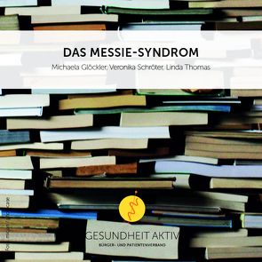 Das Messie-Syndrom von Glöckler,  Michael, Schröter,  Veronika, Thomas,  Linda