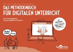 Das Methodenbuch für digitalen Unterricht von Adam,  Björn, Holle,  Judith, Köpnick,  Franziska