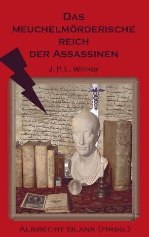 Das meuchelmörderische Reich der Assassinen von Withof,  J.P.L.