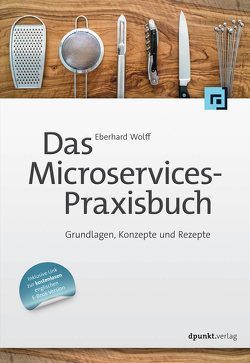 Das Microservices-Praxisbuch von Wolff,  Eberhard