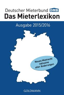 Das Mieterlexikon – Ausgabe 2015/2016 von Deutscher Mieterbund Verlag GmbH