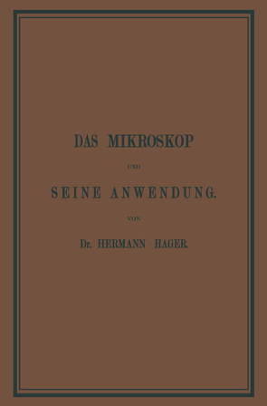 Das Mikroskop und Seine Anwendung von Hager,  Hermann