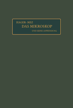 Das Mikroskop und seine Anwendung von Appel,  umgearb. von O., Brandes,  G., Hager,  Hermann, Lochte,  Th., Mez,  Carl Christian