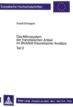 Das Mikrosystem der französischen Artikel im Blickfeld theoretischer Ansätze von Schepper,  Ewald