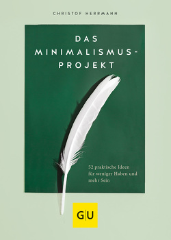 Das Minimalismus-Projekt von Herrmann,  Christof