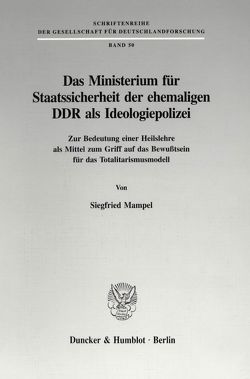 Das Ministerium für Staatssicherheit der ehemaligen DDR als Ideologiepolizei. von Mampel,  Siegfried