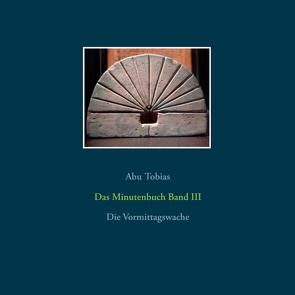 Das Minutenbuch Band III von Tobias,  Abu