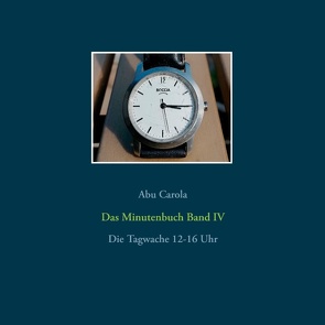 Das Minutenbuch Band IV von Carola,  Abu