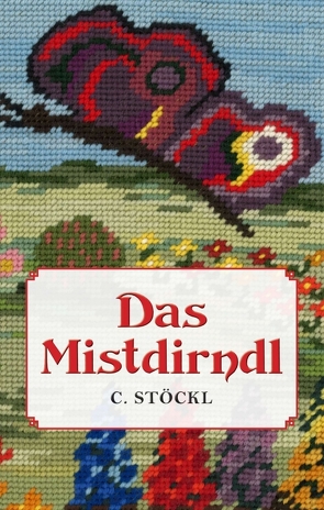 Das Mistdirndl von Stöckl,  Christine