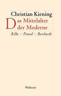 Das Mittelalter der Moderne von Kiening,  Christian