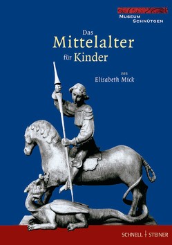 Das Mittelalter für Kinder von Mick,  Elisabeth, Noelke,  Peter, Westermann-Angerhausen,  Hiltrud