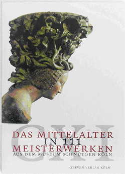 Das Mittelalter in 111 Meisterwerken von Täube,  Dagmar, Westermann-Angerhausen,  Hiltrud