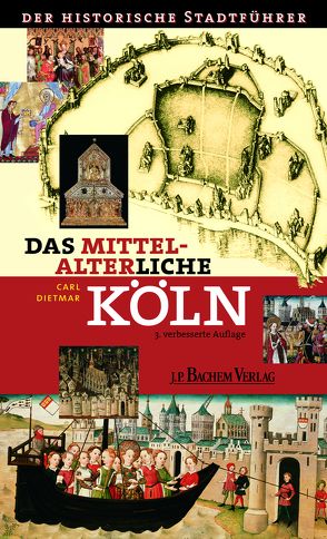 Das mittelalterliche Köln von Dietmar,  Carl
