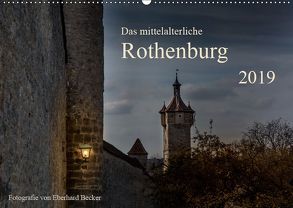 Das mittelalterliche Rothenburg (Wandkalender 2019 DIN A2 quer) von Becker,  Eberhard