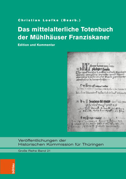 Das mittelalterliche Totenbuch der Mühlhäuser Franziskaner von Loefke,  Christian