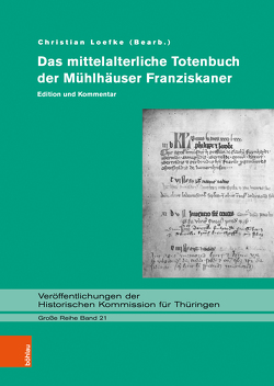 Das mittelalterliche Totenbuch der Mühlhäuser Franziskaner von Loefke,  Christian