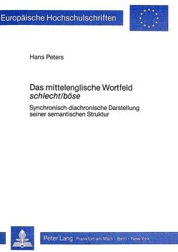Das mittelenglische Wortfeld schlecht/böse von Peters,  Hans