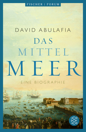 Das Mittelmeer von Abulafia,  David, Bischoff,  Michael