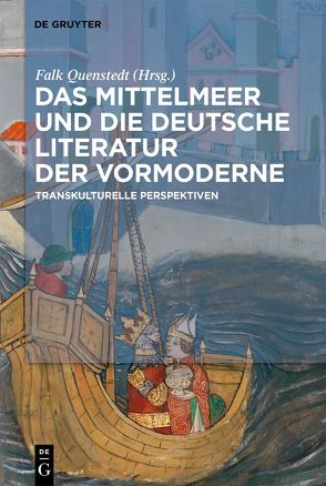 Das Mittelmeer und die deutsche Literatur der Vormoderne von Quenstedt,  Falk