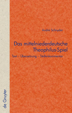 Das mittelniederdeutsche Theophilus-Spiel von Schnyder,  André