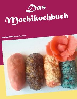 Das Mochikochbuch von Wendt,  Claudia