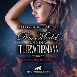 Das Model und der Feuerwehrmann | Erotik Audio Story | Erotisches Hörbuch Audio CD von Bellmont,  Allegra, de Martini,  Olivia