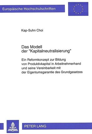 Das Modell der «Kapitalneutralisierung» von Choi,  Kap-Suhn