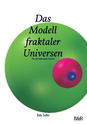 Das Modell fraktaler Universen von Zeidler,  Bodo