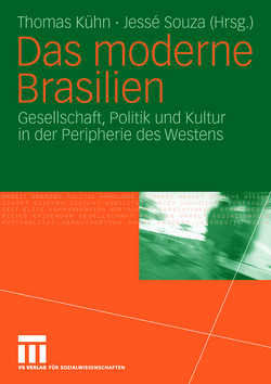 Das moderne Brasilien von Kuehn,  Thomas, Souza,  Jessé