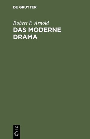 Das moderne Drama von Arnold,  Robert F.