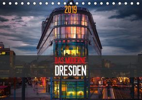 Das Moderne Dresden (Tischkalender 2019 DIN A5 quer) von Meutzner,  Dirk