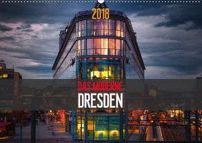 Das Moderne Dresden (Wandkalender 2018 DIN A2 quer) von Meutzner,  Dirk