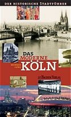 Das moderne Köln von Jung,  Werner