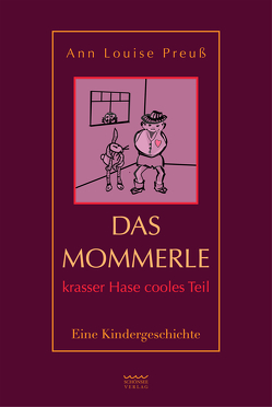 Das Mommerle – krasser Hase cooles Teil von Preuß,  Ann Louise