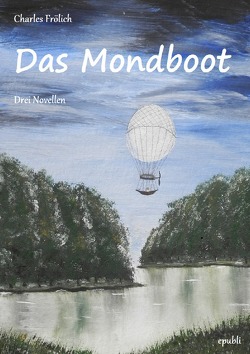 Das Mondboot von Frölich,  Charles