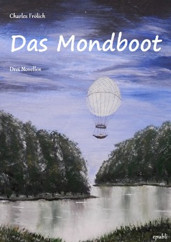 Das Mondboot von Frölich,  Charles