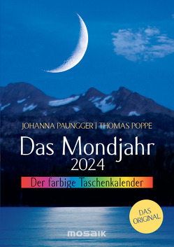 Das Mondjahr 2024 – Der farbige Taschenkalender von Paungger,  Johanna, Poppe,  Thomas