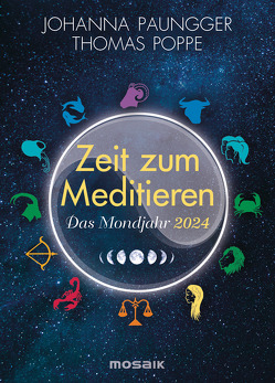Das Mondjahr 2024 – Zeit zum Meditieren von Paungger,  Johanna, Poppe,  Thomas