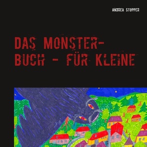 Das Monster-Buch – für Kleine von Stopper,  Andrea