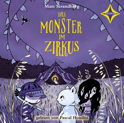 Das Monster im Zirkus von Falkenhem,  Sofia, Houdus,  Pascal, Hüther,  Franziska, Strandberg,  Mats