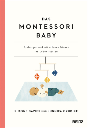 Das Montessori Baby von Davies,  Simone, Uzodike,  Junnifa, van Loon,  Sanny, Wirth,  Karin