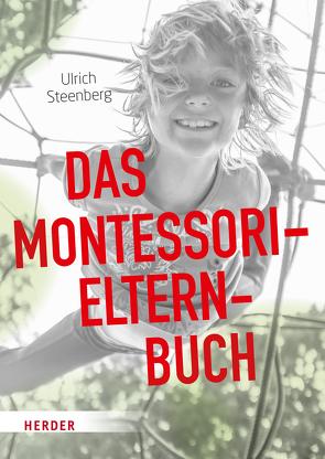 Das Montessori-Elternbuch von Steenberg,  Ulrich
