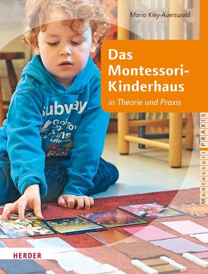 Das Montessori-Kinderhaus von Klein-Landeck,  Michael, Kley-Auerswald,  Maria, Pütz,  Tanja