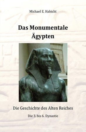 Das Monumentale Ägypten von Habicht,  Michael E.