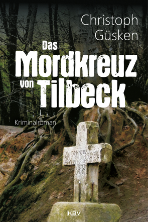 Das Mordkreuz von Tilbeck von Güsken,  Christoph