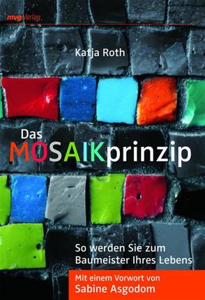 Das MOSAIKprinzip von Roth,  Katja