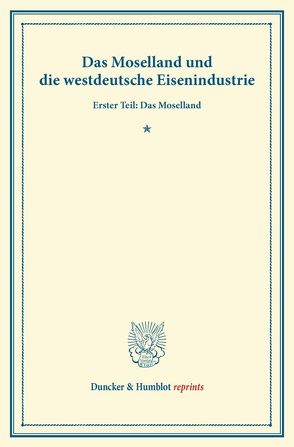 Das Moselland und die westdeutsche Eisenindustrie.